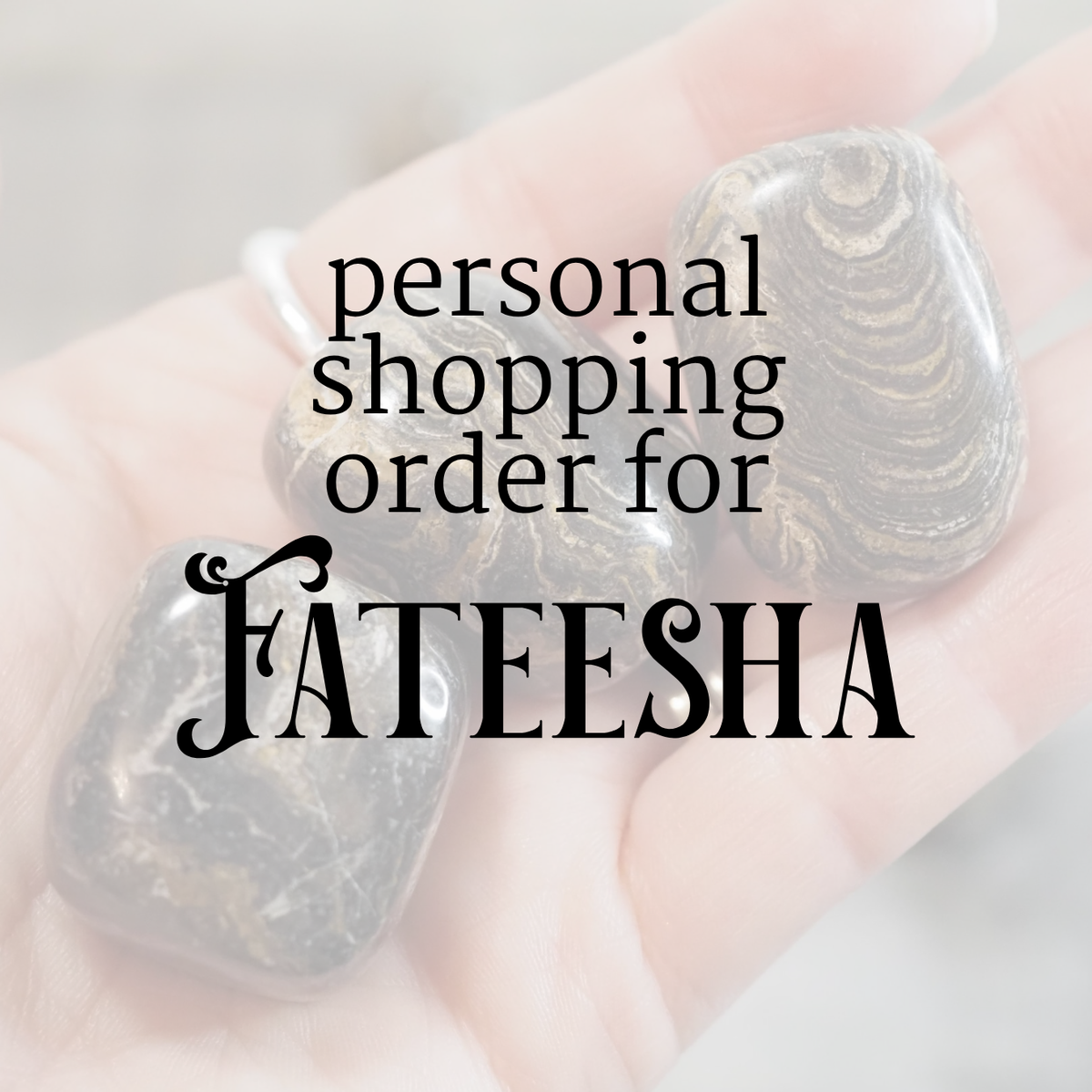 Personal Shopping Order for Fateesha